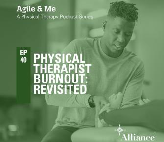 Episode 40: Physical Therapy Burnout Revisited